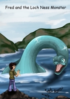 Fred and The Lochness Monster 1291019928 Book Cover