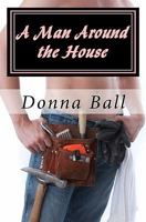 A Man Around the House 1456533886 Book Cover