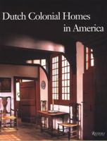 Dutch Colonial Homes in America 0847824667 Book Cover