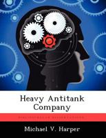 Heavy Antitank Company 1249366771 Book Cover