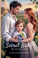The Billionaire's Secret Baby in Tuscany B0F7V144CJ Book Cover