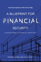 A Blueprint For Financial Security: Lessons From A Financial Architect B0DPNLVC2Q Book Cover