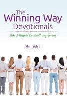 The Winning Way Devotionals: Make It Happen! Be Great! Way-To-Go! 1548298689 Book Cover