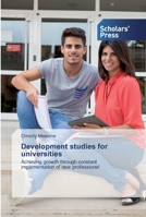 Development studies for universities: Achieving growth through constant implementation of new professional 6138830792 Book Cover