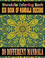 Mandala Coloring Book Big Book of Mandala Designs 80 Different Mandala: An Adult Coloring Book with Mandala flower Fun, Easy, and Relaxing Coloring Pages with 80 Different Mandala Images Stress 1692679406 Book Cover