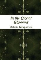 In the City of Shadows 1524696811 Book Cover