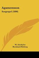 Agamemnon: Sorgespel (1890) 1160295131 Book Cover