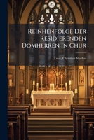 Reinhenfolge Der Residierenden Domherren In Chur 1245423126 Book Cover