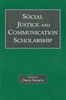 Social Justice and Communication Scholarship (Lea's Communication) (Lea's Communication Series) 0805854835 Book Cover
