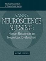 AANN's Neuroscience: Human Response to Neurologic Dysfunction 0721622887 Book Cover