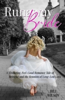Runaway Bride: A Titillating, Feel-Good Romance Tale of Betrayal and the Reunion of Long-Lost Love 1513677454 Book Cover