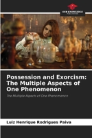Possession and Exorcism: The Multiple Aspects of One Phenomenon 6207796454 Book Cover