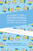 The Parent's Guide to Occupational Therapy for Autism and Other Special Needs 1785927051 Book Cover