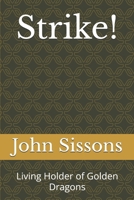 Strike!: Living Holder of Golden Dragons 1976709601 Book Cover