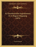 Az Osszehasonlito Jogtudomany Es A Magyar Maganjog (1876) 116031151X Book Cover