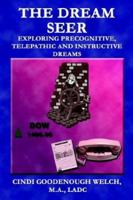 The Dream Seer: Exploring Precognitive, Telepathic And Instructive Dreams 1589394054 Book Cover