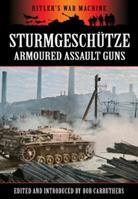 Sturmgeschütze: Amoured Assault Guns 1781580766 Book Cover