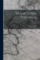 Tradiciones Peruanas, Volume 1 1016692595 Book Cover