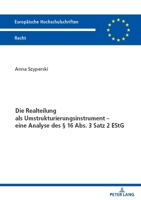Die Realteilung ALS Umstrukturierungsinstrument - Eine Analyse Des § 16 Abs. 3 Satz 2 Estg (Europaeische Hochschulschriften Recht) 3631903081 Book Cover