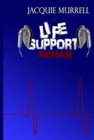 Life Support Rehab 0990444082 Book Cover