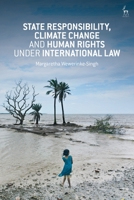 State Responsibility, Climate Change and Human Rights under International Law 1509945431 Book Cover