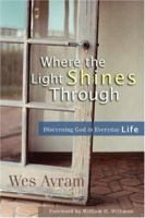 Where the Light Shines Through: Discerning God in Everyday Life 1587430886 Book Cover