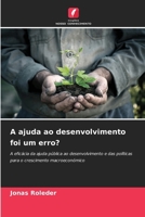 A ajuda ao desenvolvimento foi um erro? (Portuguese Edition) 620977265X Book Cover