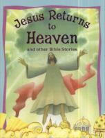 Jesus Returns to Heaven and Other Bible Stories 1848104030 Book Cover