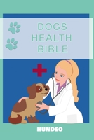 Dog Health Bible: The Book for Dog Health (Recommended for every Dog Owner) 3982145848 Book Cover