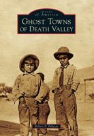 Ghost Towns of Death Valley 1467132276 Book Cover