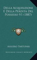 Della Acquisizione E Della Perdita Del Possesso V1 (1887) 1160858276 Book Cover
