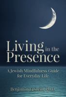 Living in the Presence: A Jewish Mindfulness Guide for Everyday Life 9655242854 Book Cover