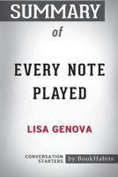 Summary of Every Note Played by Lisa Genova: Conversation Starters 1388239434 Book Cover