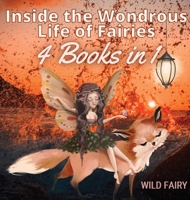 Inside the Wondrous Life of Fairies: 4 Books in 1 9916644063 Book Cover