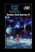 Grand Theft Starship: Boundary Shock Quarterly #3 (Volume 3) 1721576584 Book Cover
