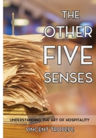 The Other Five Senses: Understanding The Art of Hospitality 1737081261 Book Cover