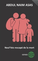 NEUF FOIS RESCAPE DE LA MORT B0C5BD5BWY Book Cover