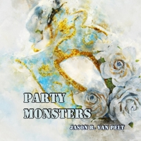 Party Monsters 0578656108 Book Cover