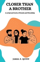 Closer than a Brother: A scriptural look at friends and friendship 1733621970 Book Cover
