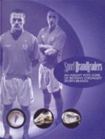 Sport Brandleaders: An Insight Into Some of Britain's Strongest Sports Brands 0954751043 Book Cover