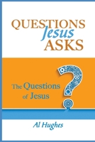 Questions Jesus Asks: The Questions of Jesus B088N4Z4PY Book Cover