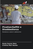 Pixation/Gaffiti e Disobbedienza (Italian Edition) 6207741560 Book Cover