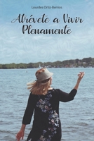Atrévete a vivir Plenamente B098GT2Y2K Book Cover