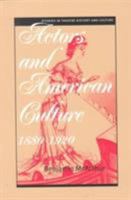 Actors and American culture, 1880-1920 (American civilization) 0877457107 Book Cover