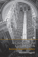A Council for the Global Church: Receiving Vatican II in History 1451472099 Book Cover