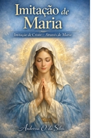 Imitação de Maria: Imitação de Cristo através de Maria (Portuguese Edition) B0GLYN8Z7X Book Cover