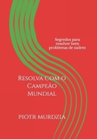 Resolva com o Campeão Mundial: Segredos para resolver bem problemas de xadrez B0CFZFX1KX Book Cover