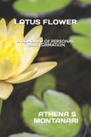 Lotus Flower: A Roadmap of Personal Transformation 1795228547 Book Cover