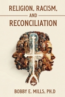 Religion, Racism, and Reconciliation B0GT6RJJ8C Book Cover