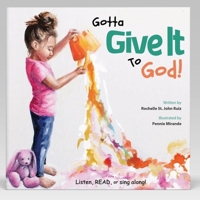 Gotta Give It to God!: Listen, Read, or Sing Along! 057863161X Book Cover